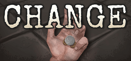CHANGE: A Homeless Survival Experience [v 2.1 + DLC]