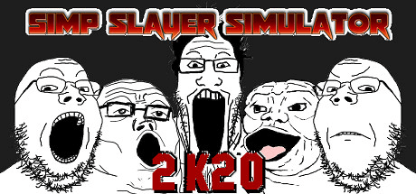 Simp Slayer Simulator 2K20